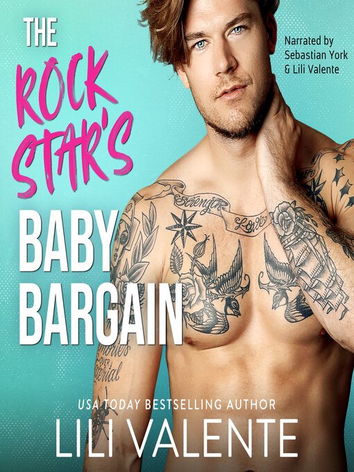 Title details for The Rock Star's Baby Bargain by Lili Valente - Available